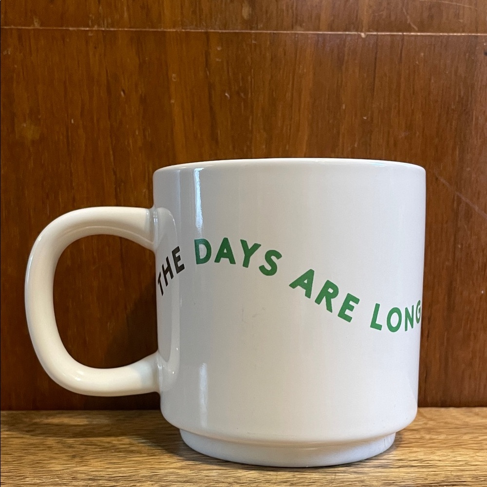 💚 LOVEREY Mug , “The Days Are Long, But The Years Are Short”.